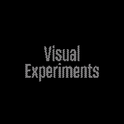 Visual Experiments: white dotted lettering interrupted by animated horizontal glitch patterns on black.
